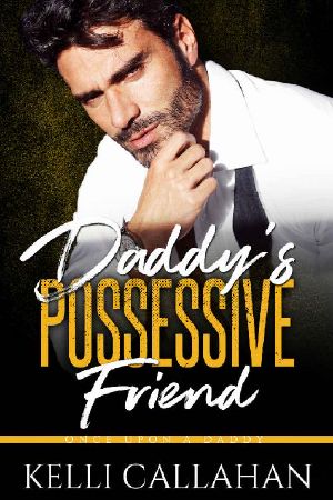 [Once Upon a Daddy 12] • Daddy's Possessive Friend